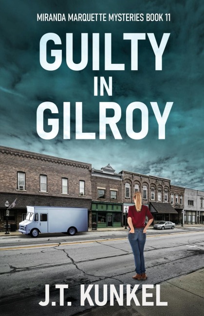 Guilty in Gilroy - J. T. Kunkel