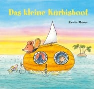 Cover-Bild zum Titel 'Das kleine Kürbisboot' von 'Erwin Moser'