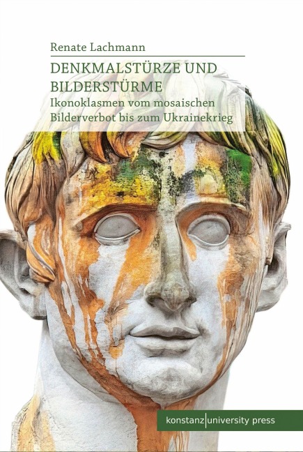 Denkmalstürze und Bilderstürme - Renate Lachmann
