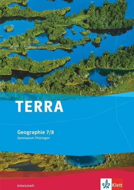 TERRA Geographie für Thüringen - Ausgabe für Gymnasien (Neue Ausgabe). Arbeitsheft 7./8. Schuljahr - 