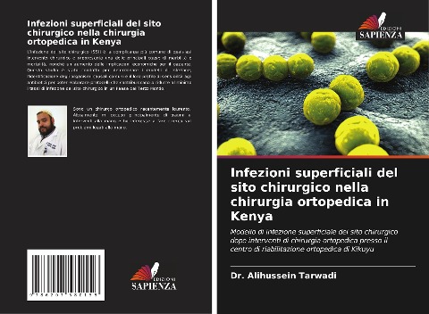 Infezioni superficiali del sito chirurgico nella chirurgia ortopedica in Kenya - Alihussein Tarwadi