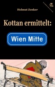 Cover-Bild zum Titel 'Kottan ermittelt: Wien Mitte' von 'Helmut Zenker'