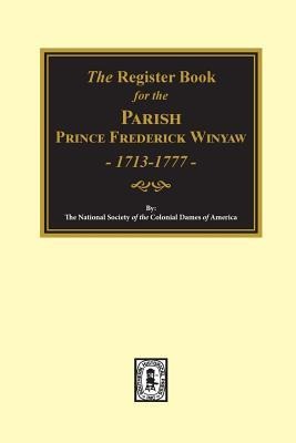 The Register Book for the Parish Prince Frederick Winyaw, 1713-1777 - 