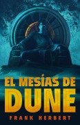 Cover-Bild zum Titel 'El Mesías de Dune (Edición de Lujo) / Dune Messiah: Deluxe Edition' von 'Frank Herbert'