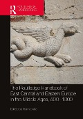 Cover-Bild zum Titel 'The Routledge Handbook of East Central and Eastern Europe in the Middle Ages, 500-1300' von ''