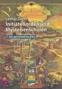 Cover-Bild zum Titel 'Initiatenoden und Mysterienschulen, Band 1: Das geschichtliche Erbe' von 'Lothar Diehl'