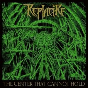 The Center That Cannot Hold (Digipak) - Replacire