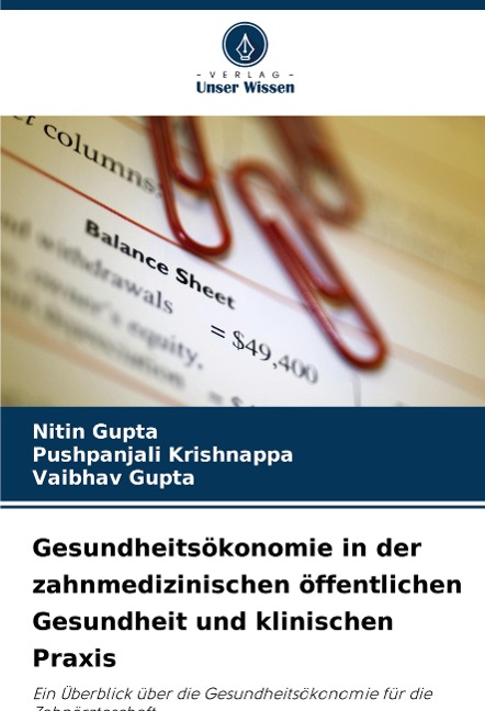 Gesundheitsökonomie in der zahnmedizinischen öffentlichen Gesundheit und klinischen Praxis - Nitin Gupta, Pushpanjali Krishnappa, Vaibhav Gupta