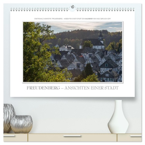 Emotionale Momente: Freudenberg ¿ Ansichten einer Stadt. (hochwertiger Premium Wandkalender 2025 DIN A2 quer), Kunstdruck in Hochglanz - Ingo Gerlach