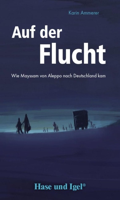Auf der Flucht. Schulausgabe - Karin Ammerer
