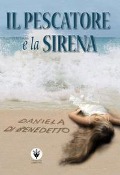 Cover-Bild zum Titel 'Il pescatore e la sirena' von 'Daniela Di Benedetto'