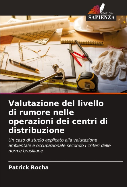 Valutazione del livello di rumore nelle operazioni dei centri di distribuzione - Patrick Rocha