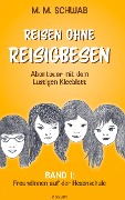 Reisen ohne Reisigbesen ¿ Abenteuer mit dem Lustigen Kleeblatt - M. M. Schwab