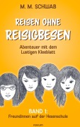 Cover-Bild zum Titel 'Reisen ohne Reisigbesen - Abenteuer mit dem Lustigen Kleeblatt' von 'M. M. Schwab'