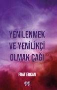 Cover-Bild zum Titel 'Yenilenmek ve Yenilikci Olmak Cagi' von 'Fuat Erkan'
