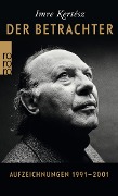 Cover-Bild zum Titel 'Der Betrachter' von 'Imre Kertész'