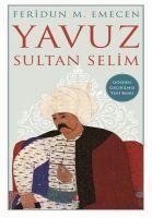 Yavuz Sultan Selim - Feridun M. Emecen