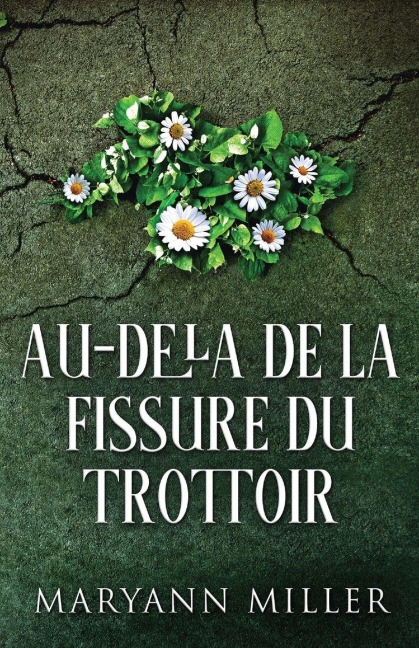Au-delà De La Fissure Du Trottoir - Maryann Miller