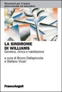 La sindrome di Williams. Genetica, clinica e riabilitazione - 
