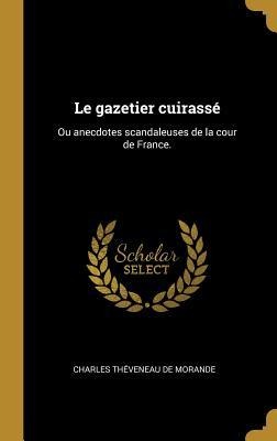 Le gazetier cuirassé - Charles Théveneau de Morande