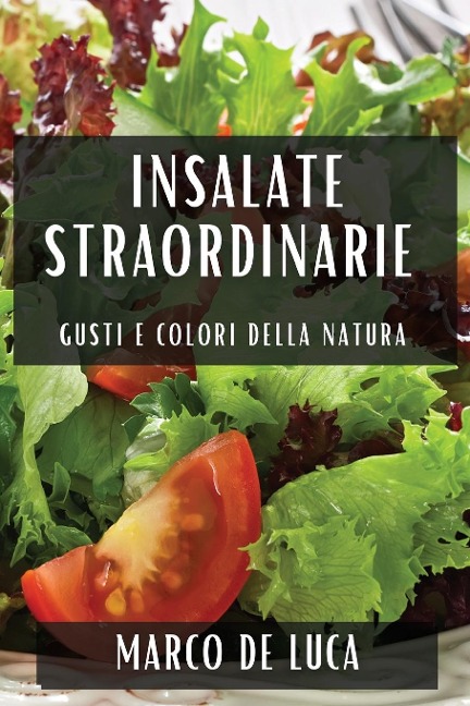 Insalate Straordinarie - Marco De Luca