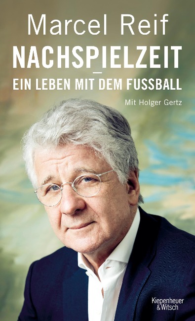 Nachspielzeit - ein Leben mit dem Fußball - Marcel Reif, Holger Gertz