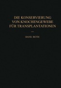 Cover-Bild zum Titel 'Die Konservierung von Knochengewebe für Transplantationen' von 'Hans Roth'