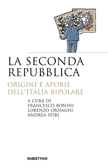 La seconda repubblica. Origini e aporie dell'Italia bipolare - 