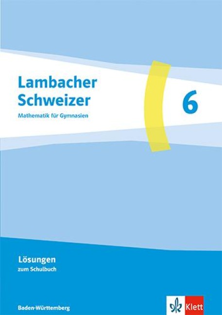 Lambacher Schweizer Mathematik 6. Ausgabe Baden-Württemberg G9 - 