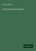 Erfahrungen über Syphilis - Wilhelm Boeck