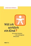 Cover-Bild zum Titel 'Will ich wirklich ein Kind?' von 'Christiane Röhrbein'