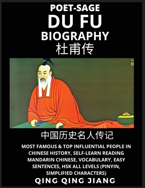 Du Fu Biography - Poet-Sage, Most Famous & Top Influential People in Chinese History, Self-Learn Reading Mandarin Chinese, Vocabulary, Easy Sentences, HSK All Levels (Pinyin, Simplified Characters) - Qing Qing Jiang