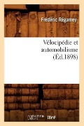 Vélocipédie Et Automobilisme (Éd.1898) - Frédéric Régamey