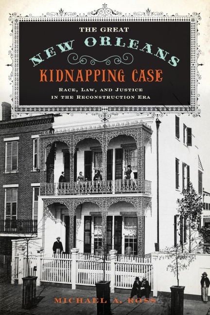 Great New Orleans Kidnapping Case - Michael A. Ross