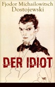 Cover-Bild zum Titel 'Der Idiot' von 'Fjodor Michailowitsch Dostojewski'