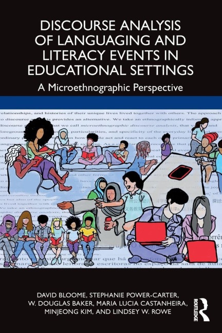Discourse Analysis of Languaging and Literacy Events in Educational Settings - David Bloome, Stephanie Power-Carter, W. Douglas Baker