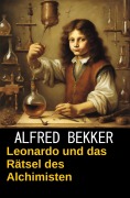 Cover-Bild zum Titel 'Leonardo und das Rätsel des Alchimisten' von 'Alfred Bekker'