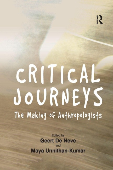 Critical Journeys - Geert De Neve, Maya Unnithan-Kumar