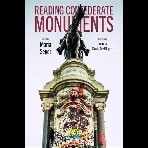 Reading Confederate Monuments - Maria Seger