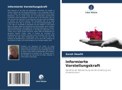 Cover-Bild zum Titel 'Informierte Vorstellungskraft' von 'Sarah Hewitt'