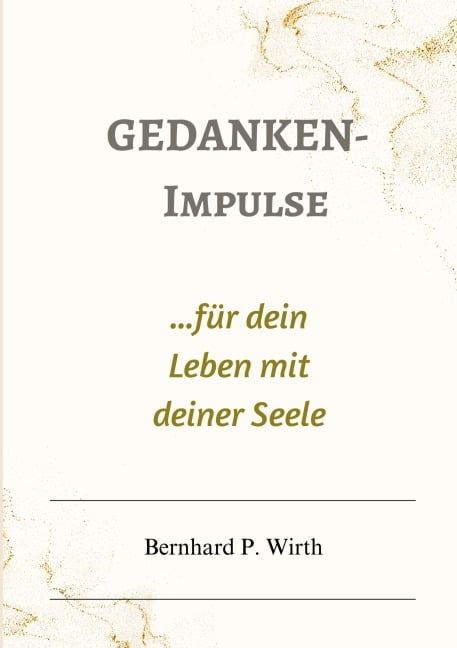 Gedanken-Impulse - Bernhard P. Wirth