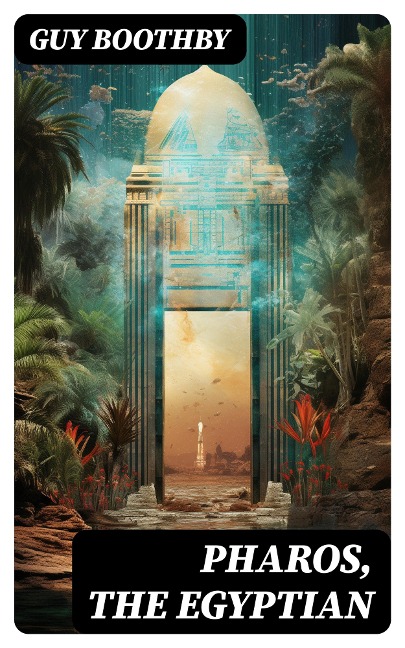 Pharos, the Egyptian - Guy Boothby