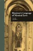 Cover-Bild zum Titel 'Messiaen's Language of Mystical Love' von ''