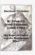 Cover-Bild zum Titel 'M. Friedrich Jacob Firnhaber (1692-1760)' von 'Eberhard Firnhaber'