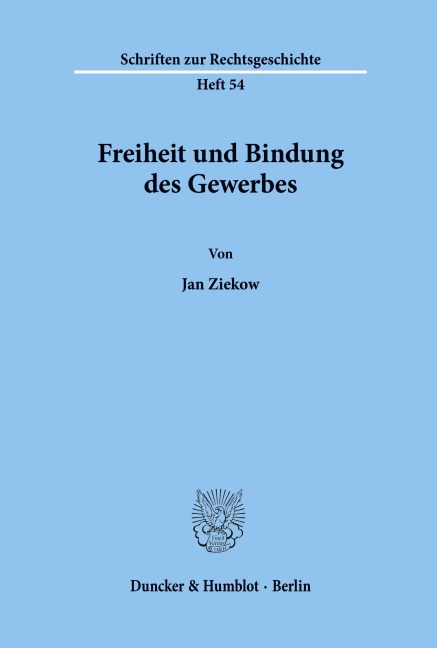 Freiheit und Bindung des Gewerbes. - Jan Ziekow