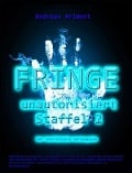 Fringe unautorisiert - Staffel 2. Der inoffizielle Serienguide - Andreas Arimont