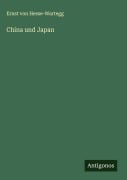 Cover-Bild zum Titel 'China und Japan' von 'Ernst Von Hesse-Wartegg'