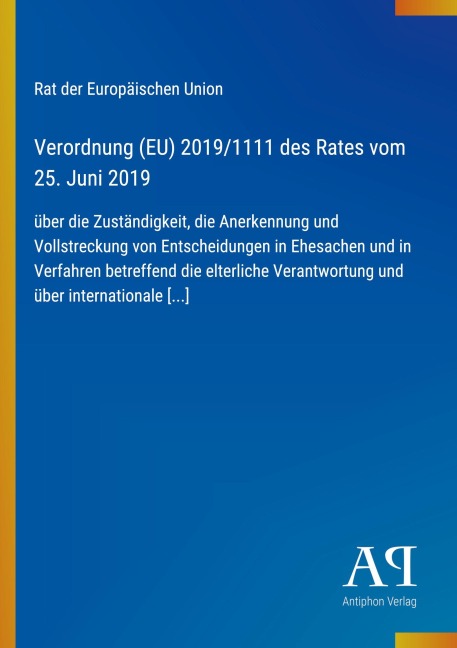 Verordnung (EU) 2019/1111 des Rates vom 25. Juni 2019 - Rat der Europäischen Union