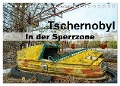 Tschernobyl - In der Sperrzone (Tischkalender 2024 DIN A5 quer), CALVENDO Monatskalender - Tom van Dutch