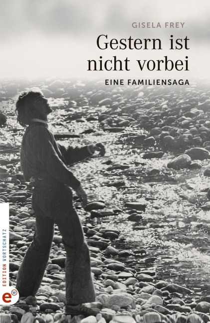 Gestern ist nicht vorbei - Gisela Frey